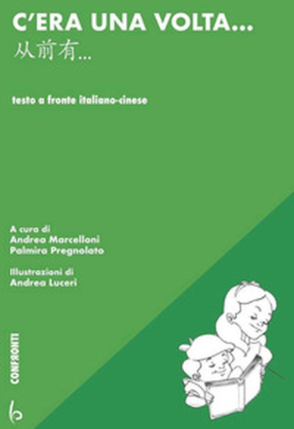 C'era una volta... Ediz. italiana e cinese - Librerie.coop C'era una volta... Ediz. italiana e cinese - Librerie.coop