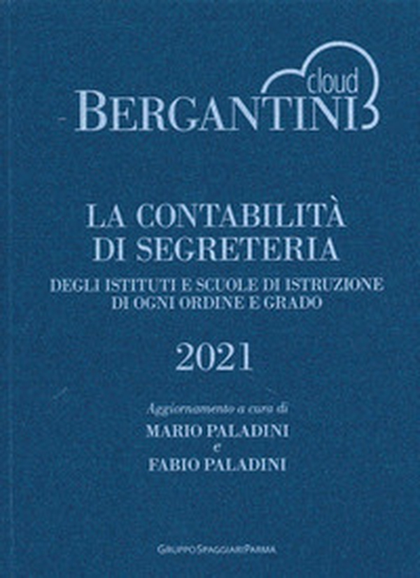 Bergantini. La contabilità di segreteria degli Istituti e Scuole di Istruzione di ogni ordine e grado - Librerie.coop Bergantini. La contabilità di segreteria degli Istituti e Scuole di Istruzione di ogni ordine e grado - Librerie.coop
