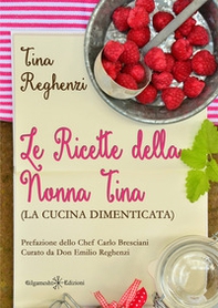 Le ricette della nonna Tina (la cucina dimenticata) - Librerie.coop