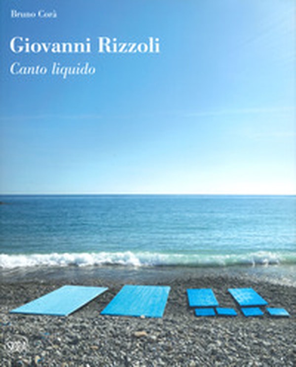 Giovanni Rizzoli. Canto liquido - Librerie.coop Giovanni Rizzoli. Canto liquido - Librerie.coop