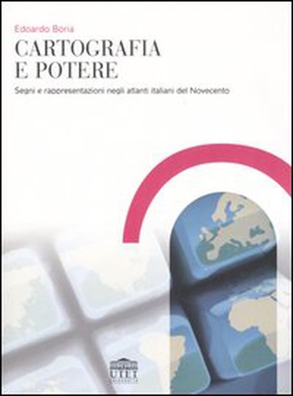 Cartografia e potere. Segni e rappresentazioni negli atlanti italiani del Novecento - Librerie.coop Cartografia e potere. Segni e rappresentazioni negli atlanti italiani del Novecento - Librerie.coop