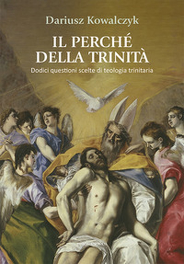 Il perché della Trinità. Dodici questioni scelte di teologia trinitaria - Librerie.coop Il perché della Trinità. Dodici questioni scelte di teologia trinitaria - Librerie.coop