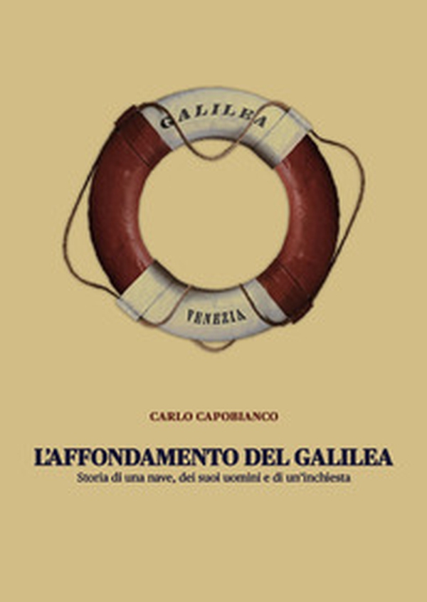 L'affondamento del Galilea. Storia di una nave, dei suoi uomini e di un'inchiesta - Librerie.coop L'affondamento del Galilea. Storia di una nave, dei suoi uomini e di un'inchiesta - Librerie.coop