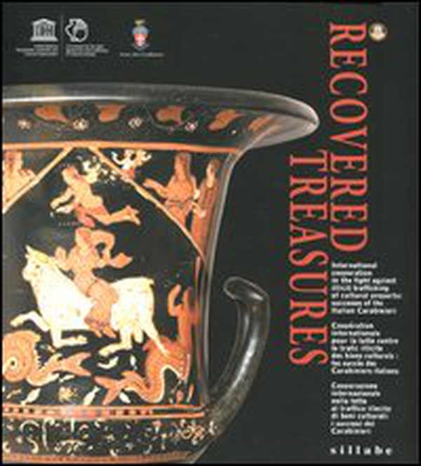 Recovered treasures. International cooperation in the fight against illicit trafficking of cultural property... Ediz. italiana, inglese e francese - Librerie.coop Recovered treasures. International cooperation in the fight against illicit trafficking of cultural property... Ediz. italiana, inglese e francese - Librerie.coop