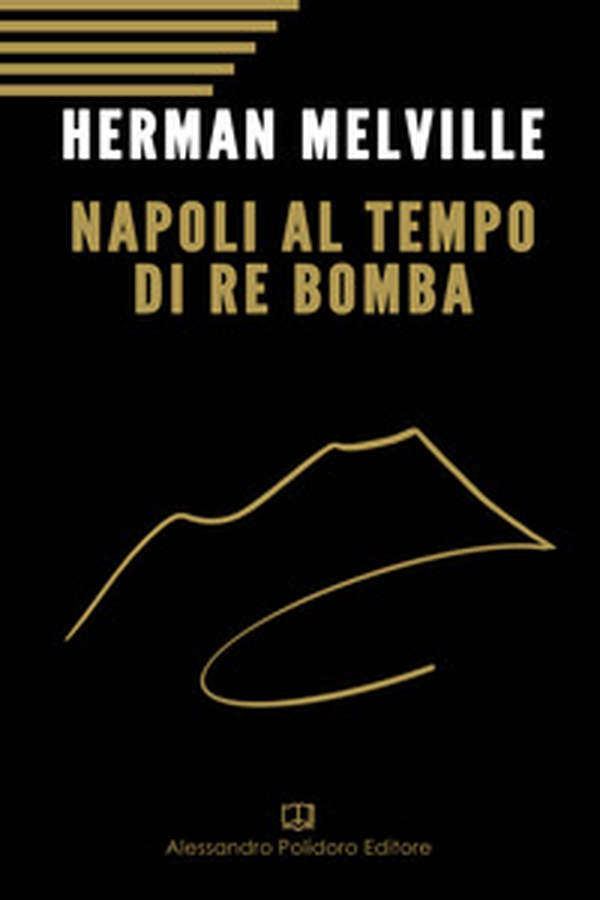 Napoli al tempo del re Bomba - Librerie.coop Napoli al tempo del re Bomba - Librerie.coop