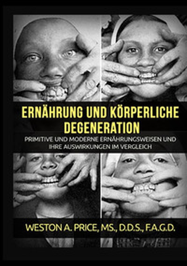 Ernährung und körperliche Degeneration - Librerie.coop Ernährung und körperliche Degeneration - Librerie.coop