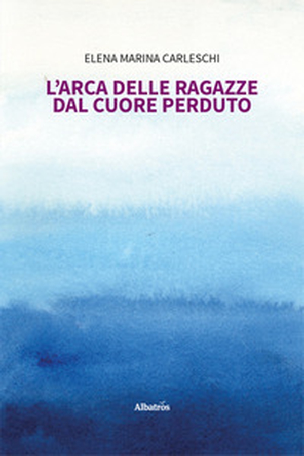 L'arca delle ragazze dal cuore perduto - Librerie.coop L'arca delle ragazze dal cuore perduto - Librerie.coop