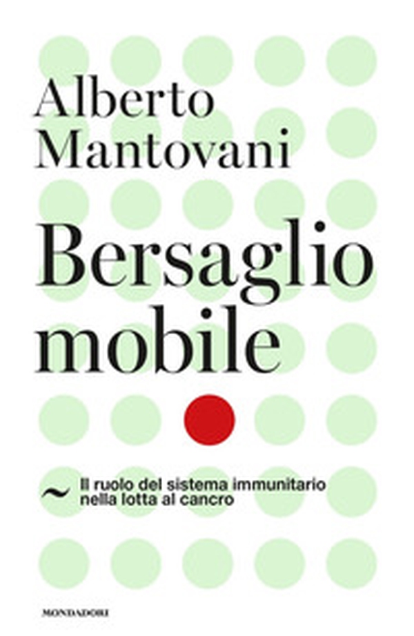 Bersaglio mobile. Il ruolo del sistema immunitario nella lotta al cancro - Librerie.coop Bersaglio mobile. Il ruolo del sistema immunitario nella lotta al cancro - Librerie.coop