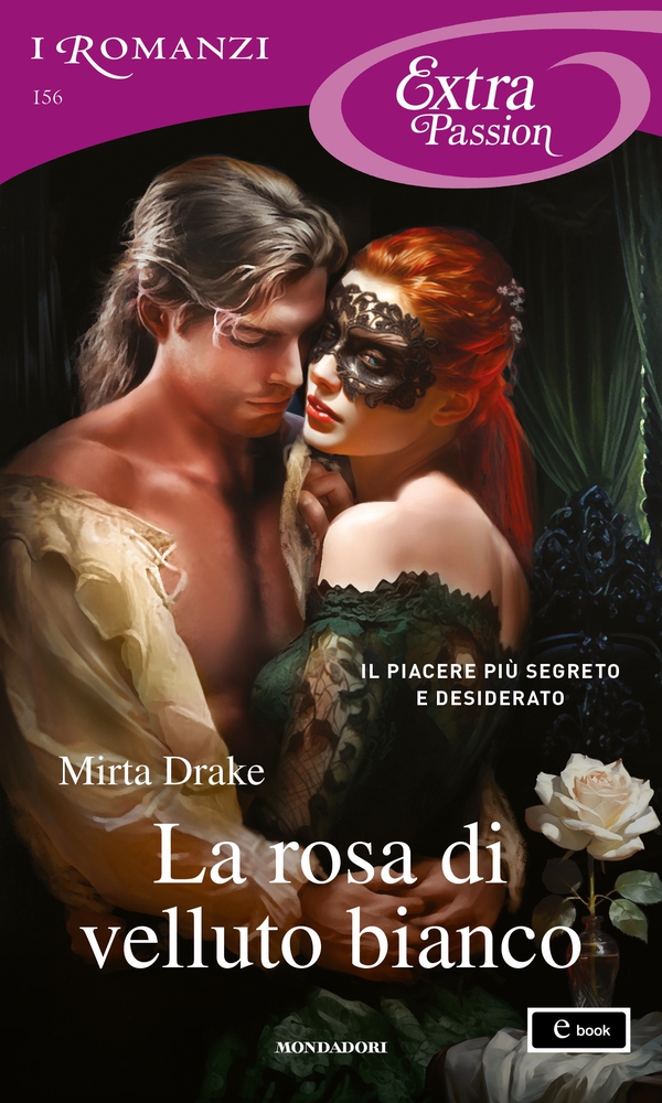 La rosa di velluto bianco (I Romanzi Extra Passion) - Librerie.coop La rosa di velluto bianco (I Romanzi Extra Passion) - Librerie.coop