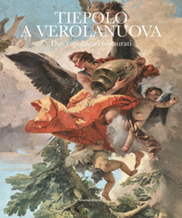 Tiepolo a Verolanuova. Due capolavori restaurati - Librerie.coop Tiepolo a Verolanuova. Due capolavori restaurati - Librerie.coop