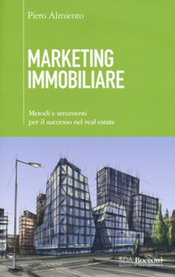 Marketing immobiliare. Metodi e strumenti per il successo nel real estate - Librerie.coop Marketing immobiliare. Metodi e strumenti per il successo nel real estate - Librerie.coop
