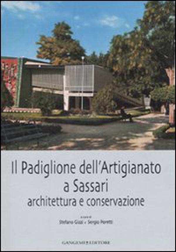 Il padiglione dell'artigianato a Sassari. Architettura e conservazione - Librerie.coop Il padiglione dell'artigianato a Sassari. Architettura e conservazione - Librerie.coop