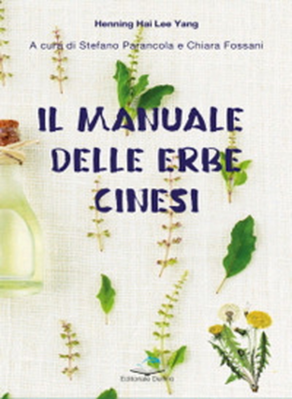 Il manuale delle erbe cinesi - Librerie.coop Il manuale delle erbe cinesi - Librerie.coop