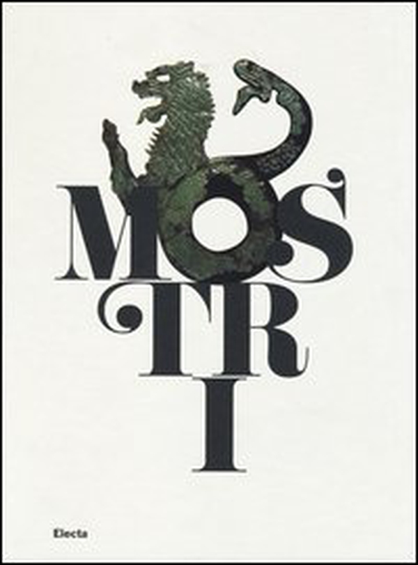 Mostri. Creature fantastiche della paura e del mito. Catalogo della mostra (Roma, 17 dicembre 2013-1 giugno 2014) - Librerie.coop Mostri. Creature fantastiche della paura e del mito. Catalogo della mostra (Roma, 17 dicembre 2013-1 giugno 2014) - Librerie.coop