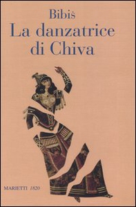 La danzatrice di Chiva. Storia di un'anima semplice - Librerie.coop
