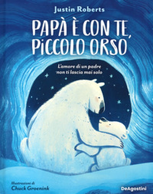 Papà è con te, piccolo orso. L'amore di un padre non ti lascia mai solo - Librerie.coop Papà è con te, piccolo orso. L'amore di un padre non ti lascia mai solo - Librerie.coop