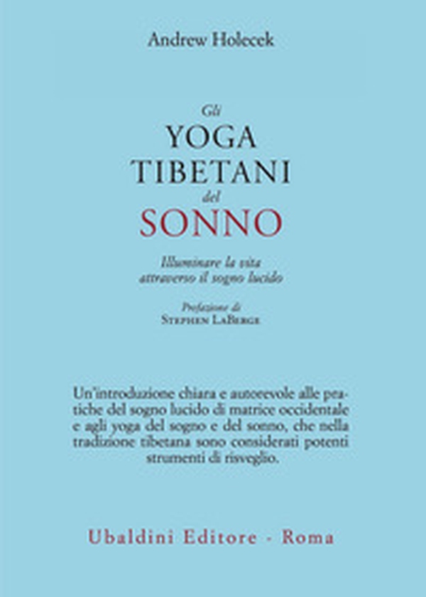 Gli yoga tibetani del sonno. Illuminare la vita attraverso il sogno lucido - Librerie.coop Gli yoga tibetani del sonno. Illuminare la vita attraverso il sogno lucido - Librerie.coop