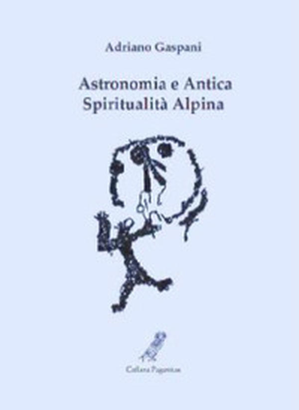 Astronomia e antica spiritualità alpina - Librerie.coop Astronomia e antica spiritualità alpina - Librerie.coop