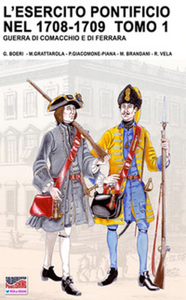 L'esercito pontificio nel 1708-1709. Guerra di Comacchio e di Ferrara - Librerie.coop L'esercito pontificio nel 1708-1709. Guerra di Comacchio e di Ferrara - Librerie.coop