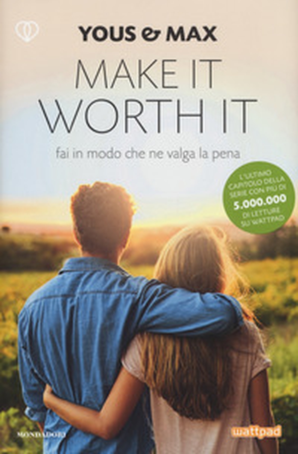 Make it worth it. Fai in modo che ne valga la pena - Librerie.coop Make it worth it. Fai in modo che ne valga la pena - Librerie.coop