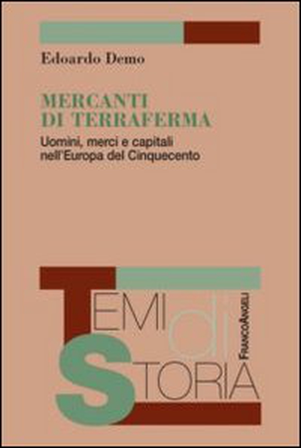 Mercanti di terraferma. Uomini, merci e capitali nell'Europa del Cinquecento - Librerie.coop Mercanti di terraferma. Uomini, merci e capitali nell'Europa del Cinquecento - Librerie.coop