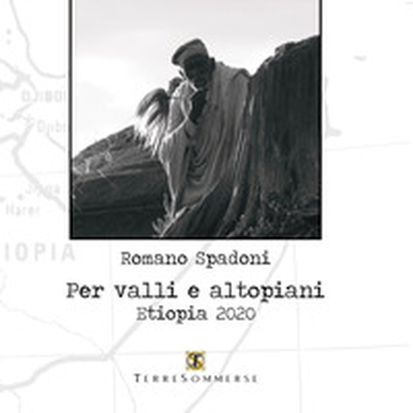 Per valli e altopiani. Etiopia 2020 - Librerie.coop Per valli e altopiani. Etiopia 2020 - Librerie.coop