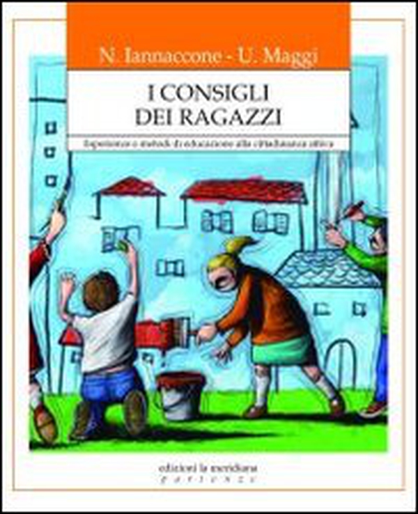 I consigli dei ragazzi. Esperienze e metodi di educazione alla cittadinanza attiva - Librerie.coop I consigli dei ragazzi. Esperienze e metodi di educazione alla cittadinanza attiva - Librerie.coop