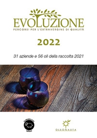 Evoluzione 2022. 31 aziende e 56 oli della raccolta 2021 - Librerie.coop