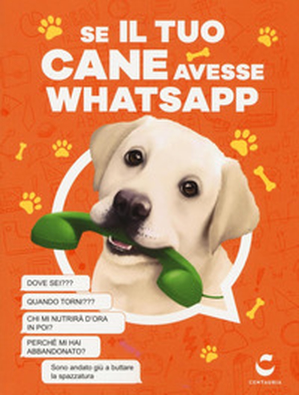 Se il tuo cane avesse Whatsapp - Librerie.coop Se il tuo cane avesse Whatsapp - Librerie.coop