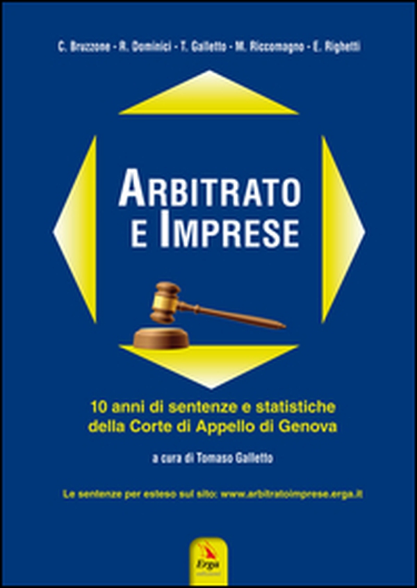 Arbitrato e imprese. 10 anni di sentenze e statistiche della Corte di appello di Genova - Librerie.coop Arbitrato e imprese. 10 anni di sentenze e statistiche della Corte di appello di Genova - Librerie.coop