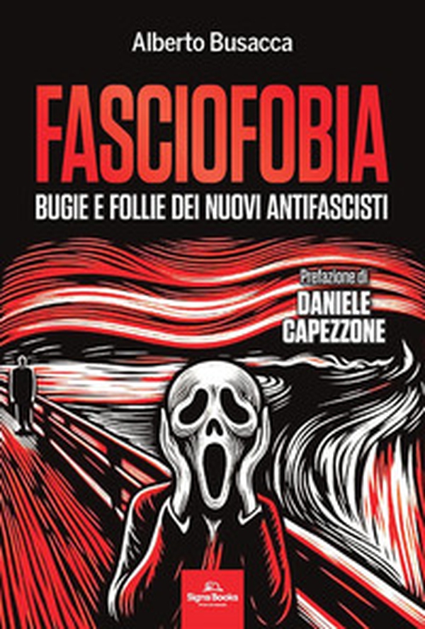 Fasciofobia. Bugie e follie dei nuovi antifascisti - Librerie.coop Fasciofobia. Bugie e follie dei nuovi antifascisti - Librerie.coop
