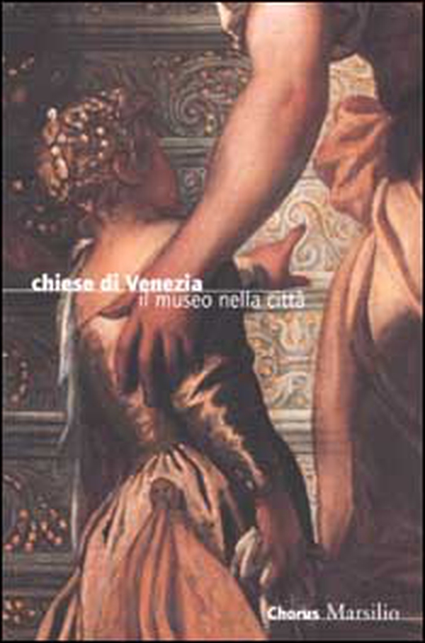 Chiese di Venezia. Il museo nella città - Librerie.coop Chiese di Venezia. Il museo nella città - Librerie.coop