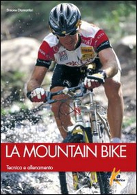 La mountain bike. Tecnica e allenamento - Librerie.coop