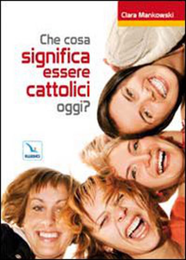Che cosa significa essere cattolici oggi? - Librerie.coop Che cosa significa essere cattolici oggi? - Librerie.coop