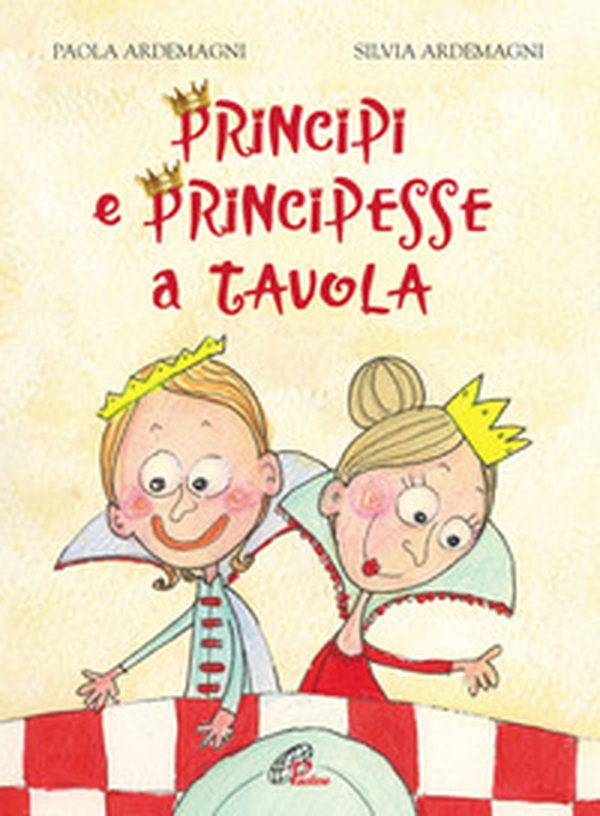 Principi e principesse a tavola - Librerie.coop Principi e principesse a tavola - Librerie.coop