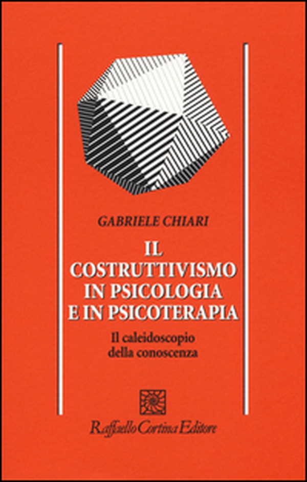 Il costruttivismo in psicologia e in psicoterapia. Il caleidoscopio della conoscenza - Librerie.coop Il costruttivismo in psicologia e in psicoterapia. Il caleidoscopio della conoscenza - Librerie.coop