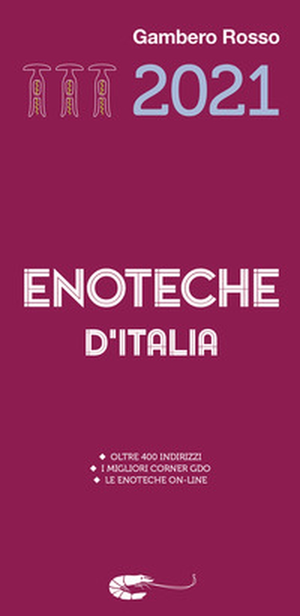 Enoteche d'Italia del Gambero Rosso 2021 - Librerie.coop Enoteche d'Italia del Gambero Rosso 2021 - Librerie.coop
