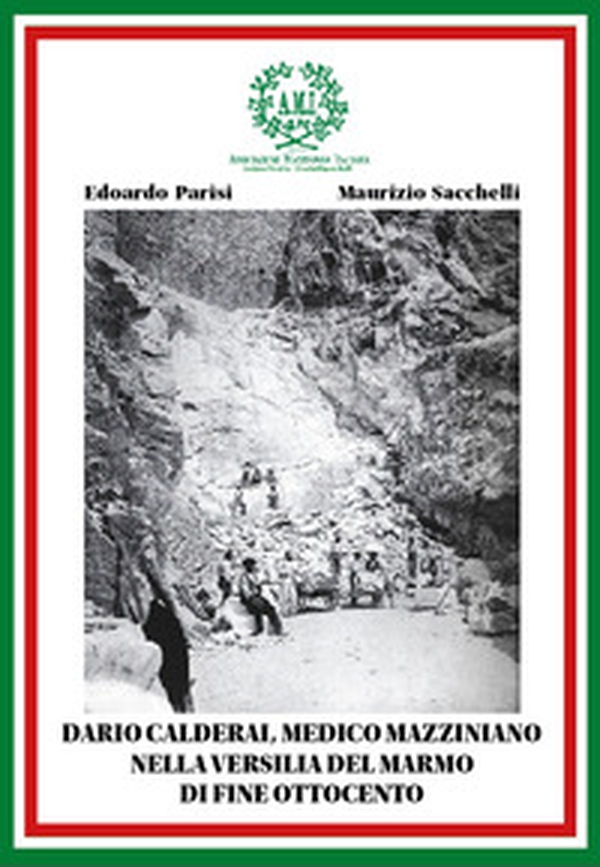 Dario Calderai, medico mazziniano nella Versilia del marmo di fine Ottocento - Librerie.coop Dario Calderai, medico mazziniano nella Versilia del marmo di fine Ottocento - Librerie.coop