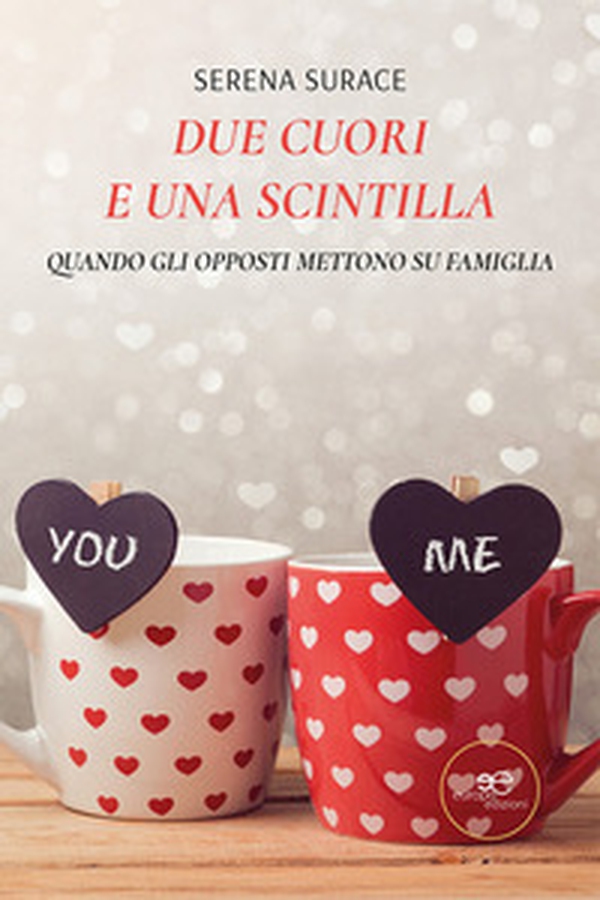Due cuori e una scintilla - Librerie.coop Due cuori e una scintilla - Librerie.coop