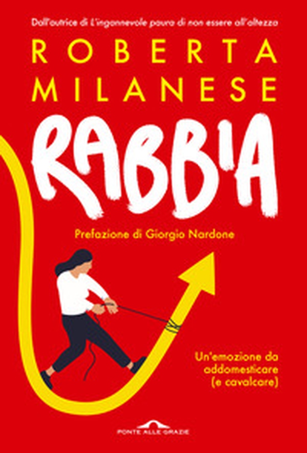 Rabbia. Un'emozione da addomesticare (e cavalcare) - Librerie.coop Rabbia. Un'emozione da addomesticare (e cavalcare) - Librerie.coop