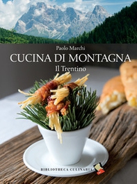 Cucina di montagna. Il Trentino - Librerie.coop