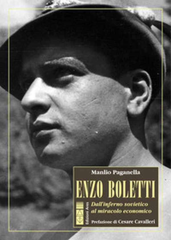 Enzo Boletti. Dall'inferno sovietico al miracolo economico - Librerie.coop Enzo Boletti. Dall'inferno sovietico al miracolo economico - Librerie.coop