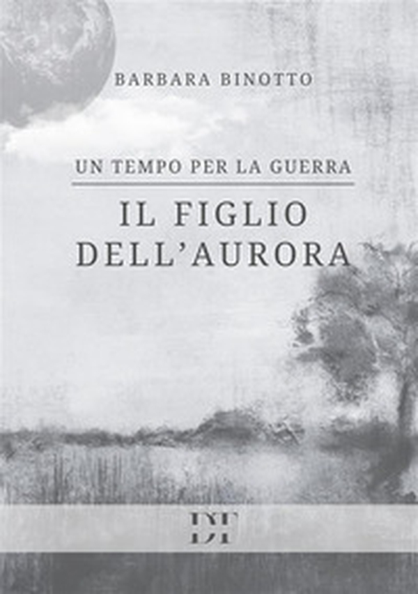Un tempo per la guerra. Il figlio dell'Aurora - Librerie.coop Un tempo per la guerra. Il figlio dell'Aurora - Librerie.coop