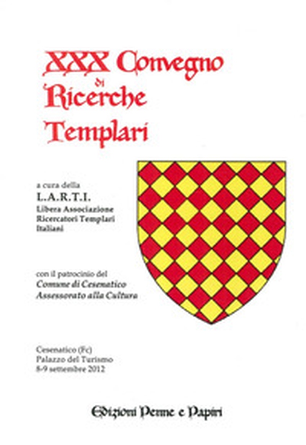 Atti del 30° Convegno di ricerche templari - Librerie.coop Atti del 30° Convegno di ricerche templari - Librerie.coop