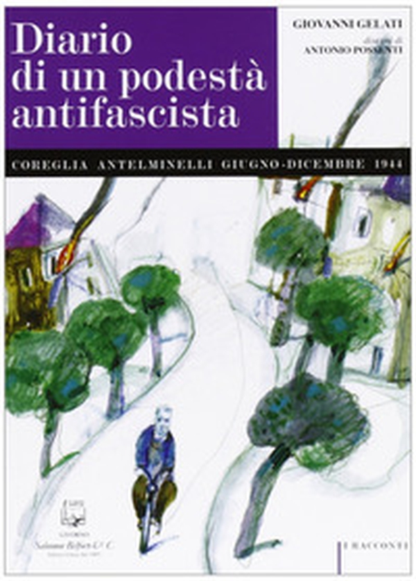 Diario di un podestà antifascista. Coreglia Antelminelli giugno-dicembre 1944 - Librerie.coop Diario di un podestà antifascista. Coreglia Antelminelli giugno-dicembre 1944 - Librerie.coop