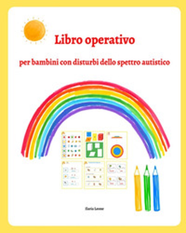 Libro operativo per bambini con disturbi dello spettro autistico - Librerie.coop Libro operativo per bambini con disturbi dello spettro autistico - Librerie.coop