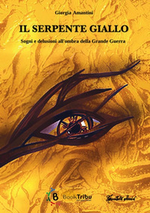 Il serpente giallo. Sogni e delusioni all'ombra della Grande Guerra - Librerie.coop Il serpente giallo. Sogni e delusioni all'ombra della Grande Guerra - Librerie.coop