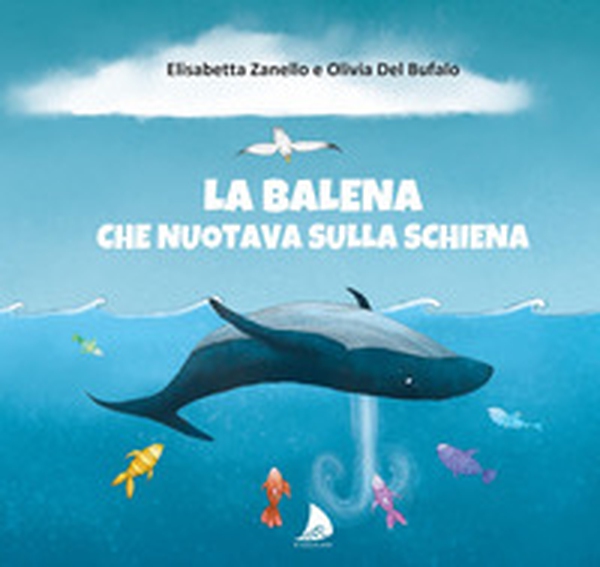 La balena che nuotava sulla schiena - Librerie.coop La balena che nuotava sulla schiena - Librerie.coop