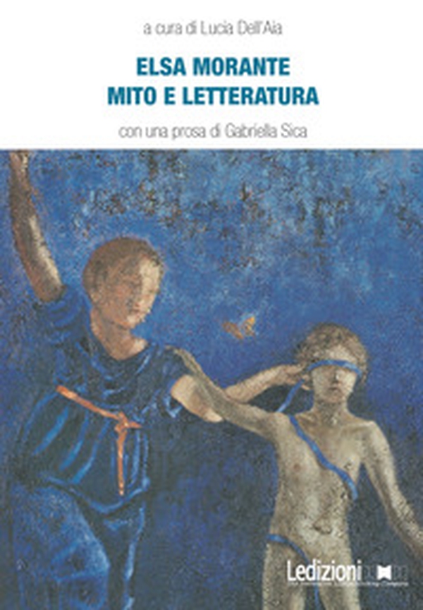 Elsa Morante. Mito e letteratura - Librerie.coop Elsa Morante. Mito e letteratura - Librerie.coop