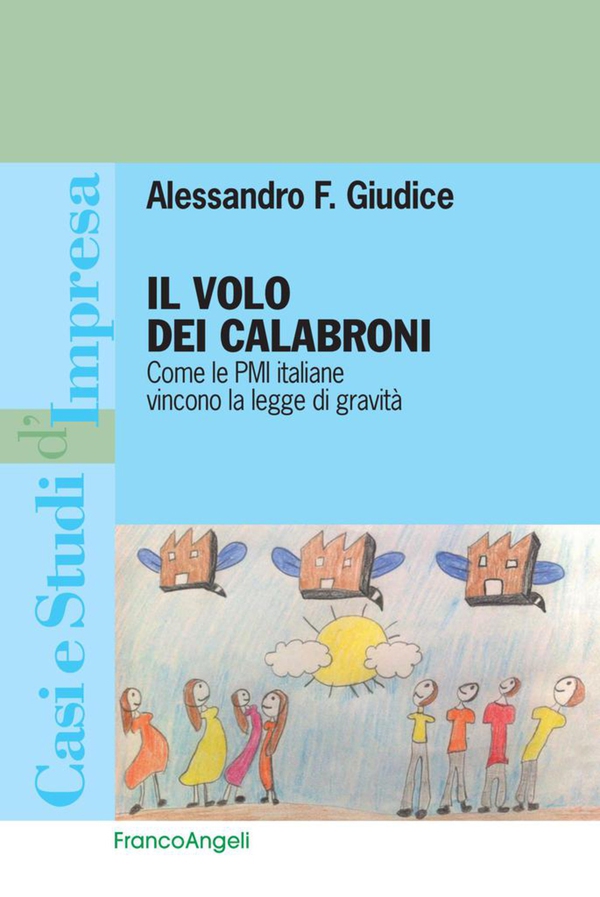 Il volo dei calabroni. Come le PMI italiane vincono la legge di gravità - Librerie.coop Il volo dei calabroni. Come le PMI italiane vincono la legge di gravità - Librerie.coop